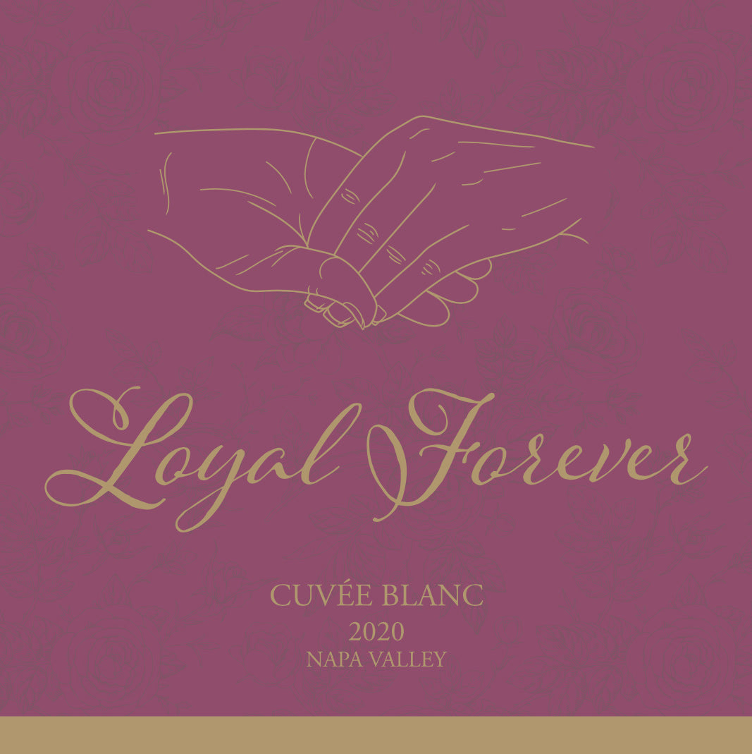 Loyal Forever - 2020 Cuvée Blanc - Napa Valley