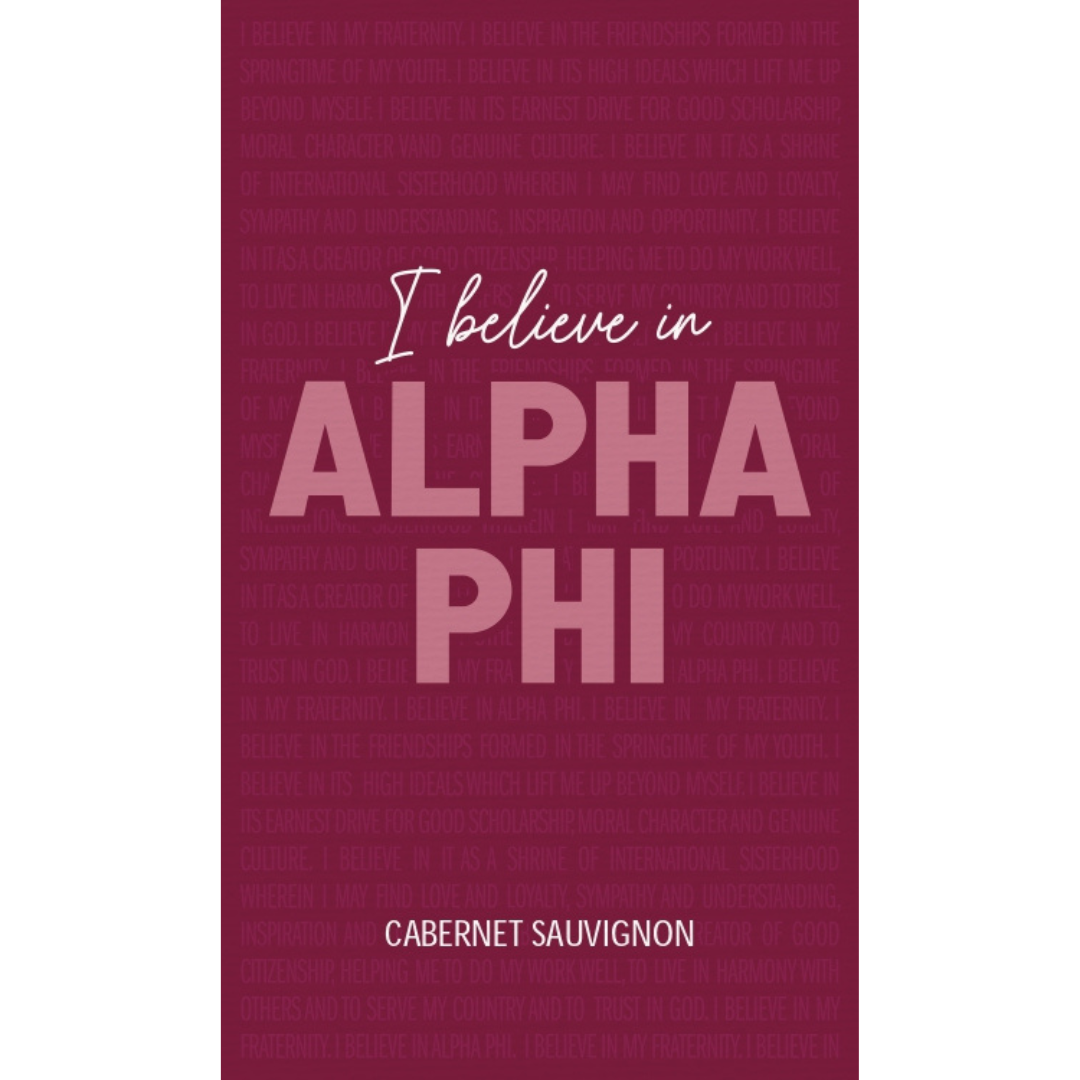 I Believe In Alpha Phi - 2021 Cabernet Sauvignon - California