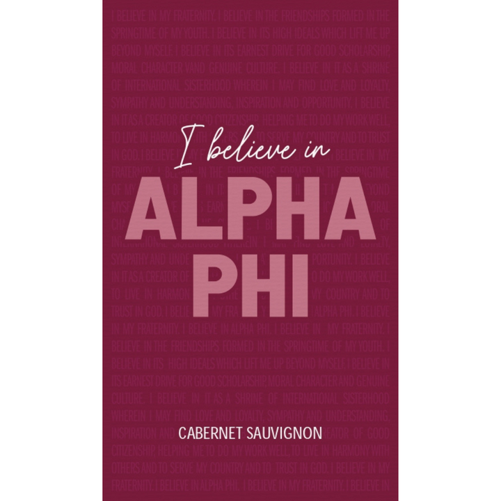 I Believe In Alpha Phi - 2021 Cabernet Sauvignon - California