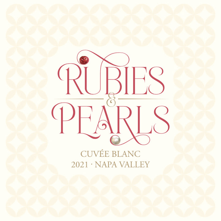 Rubies & Pearls - 2021 Cuvée Blanc - Napa Valley