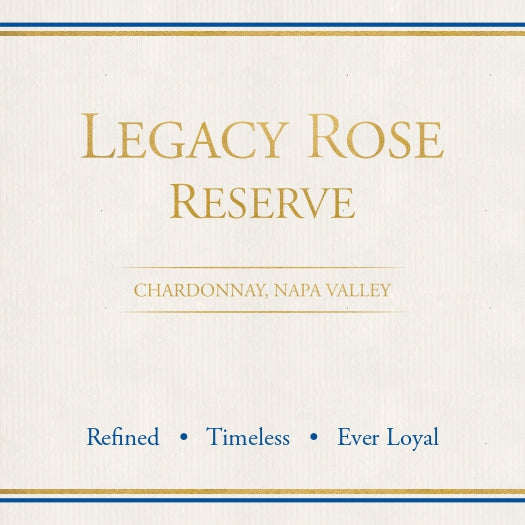 Legacy Rose Reserve - 2021 Chardonnay - Napa Valley
