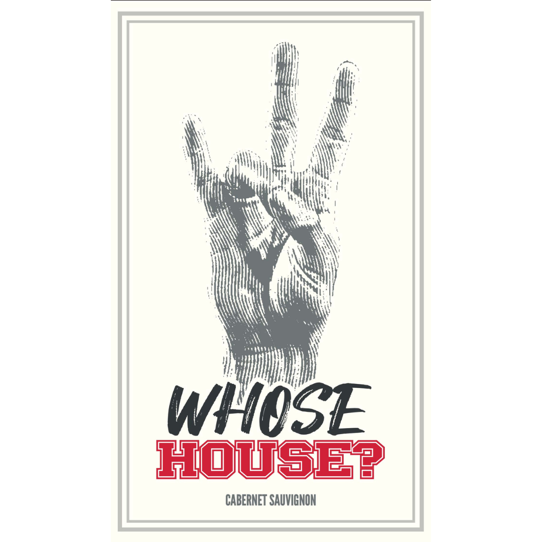 WHOSE HOUSE? - 2021 Cabernet Sauvignon - California